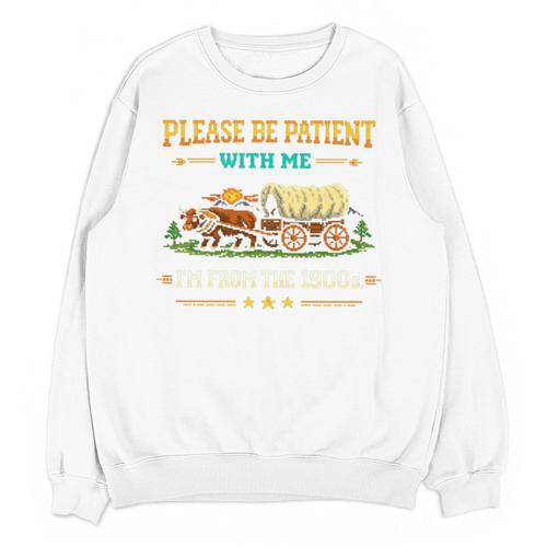 Please Be Patient With Me I'm From The 1900s Classic Game Unisex Sweatshirt - Figerry