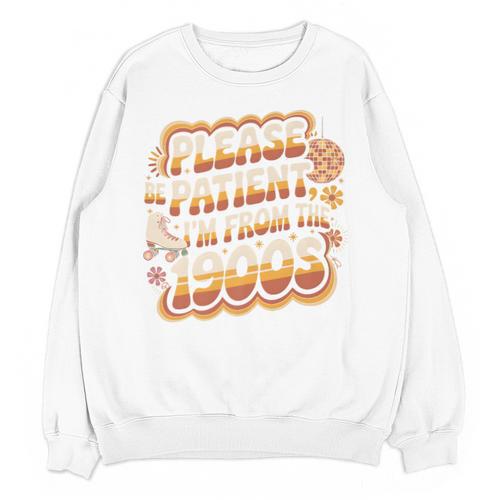 Please Be Patient I'm From The 1900s Groovy Women Premium Unisex Sweatshirt - Figerry