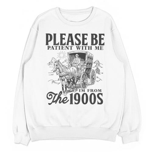 Please Be Patient I'm From The 1900s Horse Drawn Wagon Gifts Premium Unisex Sweatshirt - Figerry