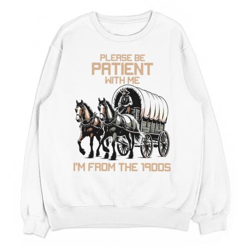 Please Be Patient With Me I'm From The 1900s Men Women Unisex Sweatshirt - Figerry