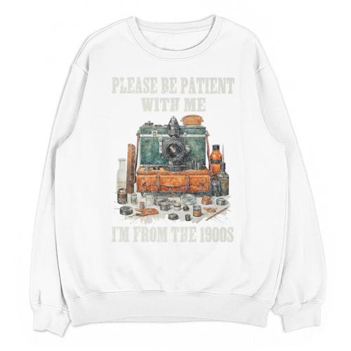 Please Be Patient With Me I'm From The 1900s Photographer Premium Unisex Sweatshirt - Figerry