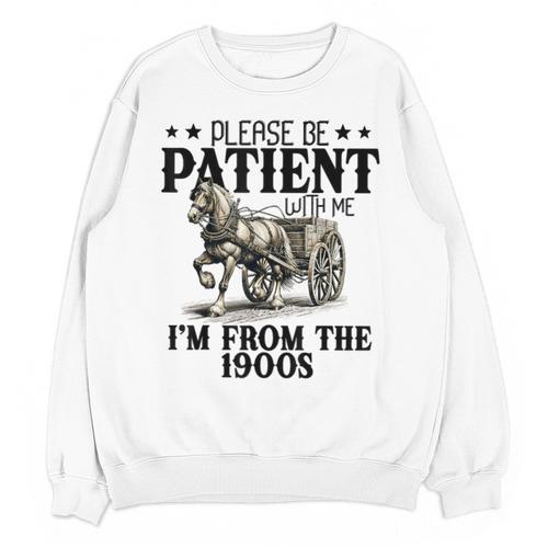 Please Patient I'm From The 1900s Quote Vintage Horse Unisex Sweatshirt - Figerry
