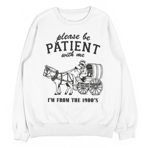 Please Be Patient I'm From The 1900s Raccoon Lover Unisex Sweatshirt - Figerry