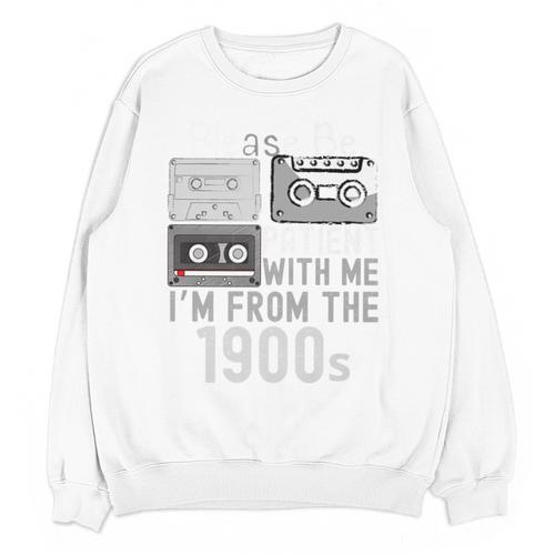 Please Be Patient With Me I'm From The 1900s Retired Fathers Premium Unisex Sweatshirt - Figerry