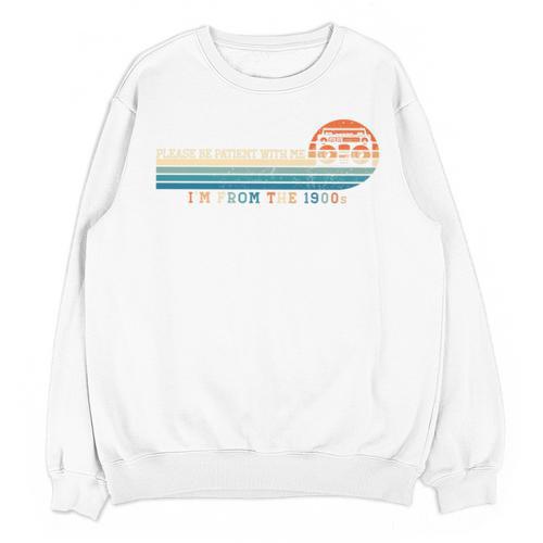 Please Be Patient With Me I'm From The 1900s Retro 90s Premium Unisex Sweatshirt - Figerry