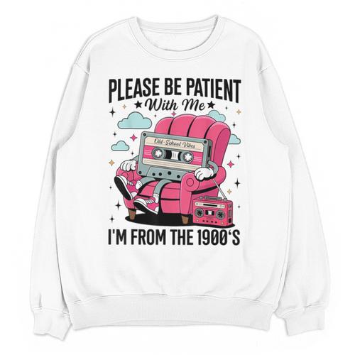 Please Be Patient I'm From The 1900s Retro Cassette Unisex Sweatshirt - Figerry