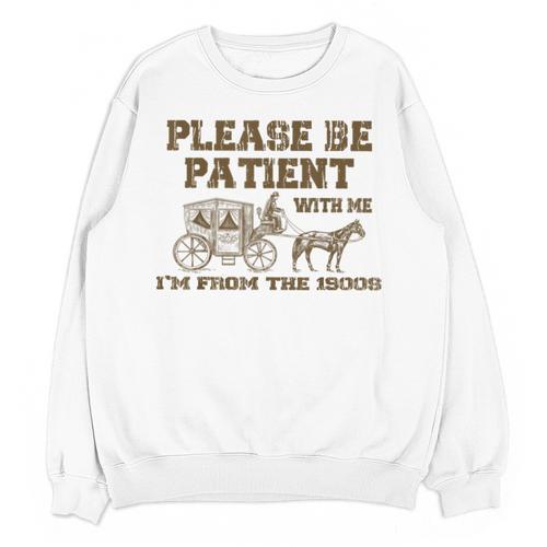 Please Be Patient With Me I'm From The 1900s Retro Horse Unisex Sweatshirt - Figerry