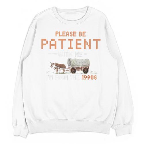 Please Be Patient With Me I'm From The 1900s Retro Trail Unisex Sweatshirt - Figerry