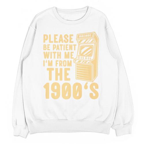Please Be Patient With Me I'm From The 1900s Shirt Premium Unisex Sweatshirt - Figerry