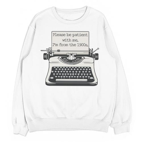 Please Be Patient With Me I'm From The 1900s Typewriter Premium Tri-Blend Unisex Sweatshirt - Figerry