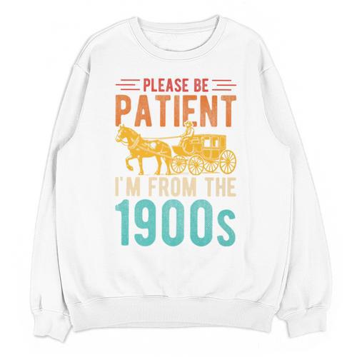 PLEASE BE PATIENT I'M FROM THE 1900s Vintage 1900s 90s Premium Unisex Sweatshirt - Figerry