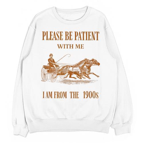 Please Be Patient With Me I'm From The 1900s Vintage Horses Unisex Sweatshirt - Figerry