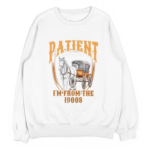 Please Be Patient With Me I'm From The 1900s Vintage Lover Unisex Sweatshirt - Figerry