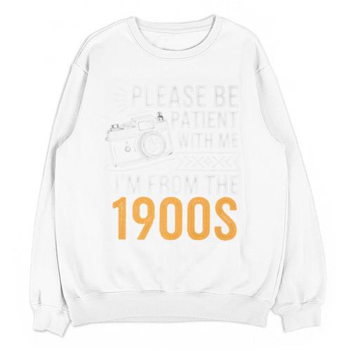 Please Be Patient With Me I'm From The 1900s Vintage Oldie Premium Unisex Sweatshirt - Figerry