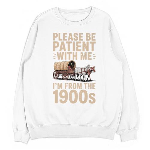 Please Be Patient With Me I'm From The 1900s Vintage Premium Unisex Sweatshirt - Figerry