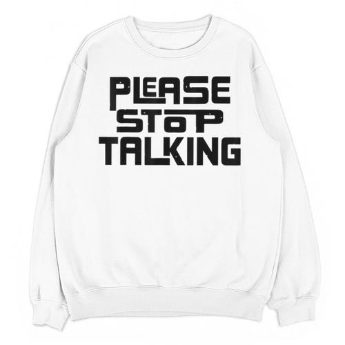 Please Stop Talking Sarcastic Introvert Humor Unisex Sweatshirt - Raresse