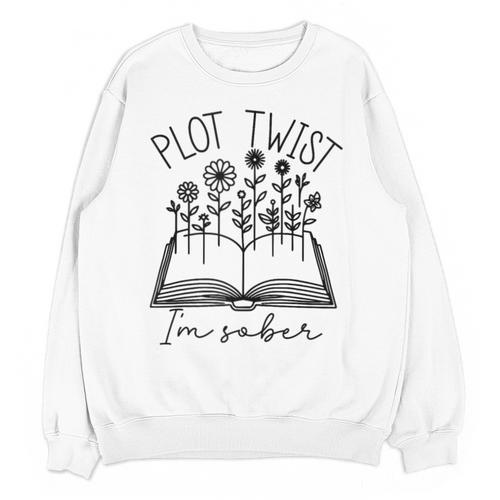 Plot Twist I'm Sober Women's Sobriety Book Reading Literary Unisex Sweatshirt - Bookorys CA