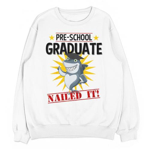 Pre K Nailed It Shirt 2019 Shark Graduation TShirt Unisex Sweatshirt - Best Gift Smart
