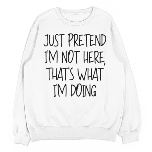 Pretend Introvert Introverted Apparel Unisex Sweatshirt - Raresse