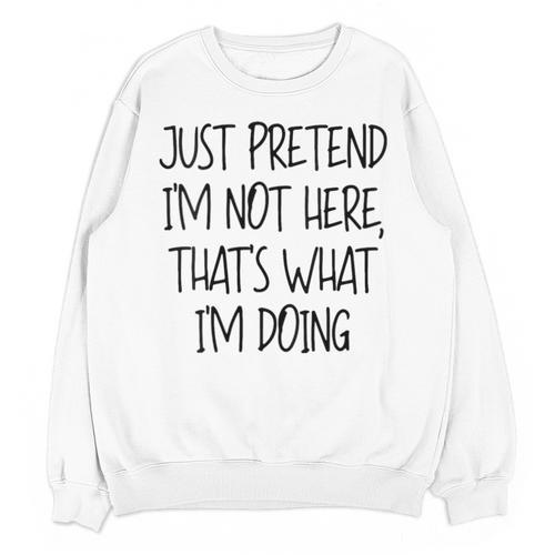 Pretend Introvert Introverted Apparel Unisex Sweatshirt - Raresse
