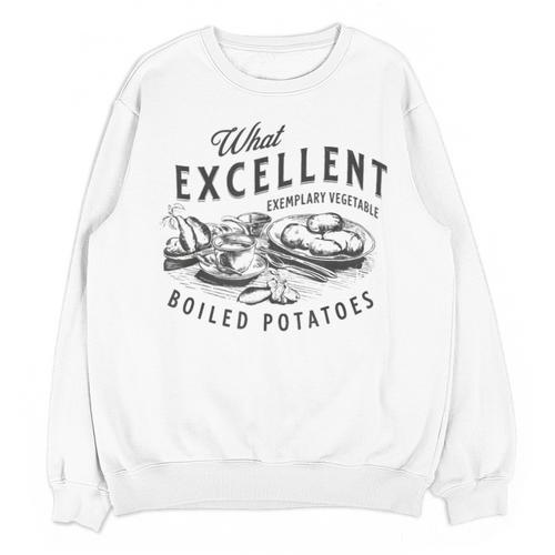 Pride And Prejudice Books What Excellent Boiled Potatoes Unisex Sweatshirt - Bookorys