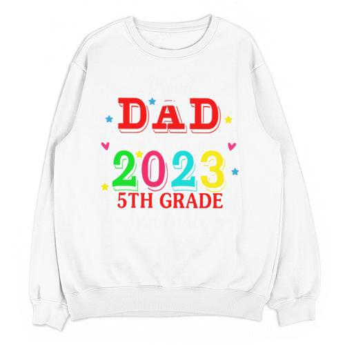 Proud Dad Of A 2023 5th Grade Graduate Graduation Family Unisex Sweatshirt - Best Gift Smart