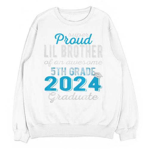 Proud Little Brother Of 5th Grade Graduate 2024 Graduation Premium Unisex Sweatshirt - Best Gift Smart