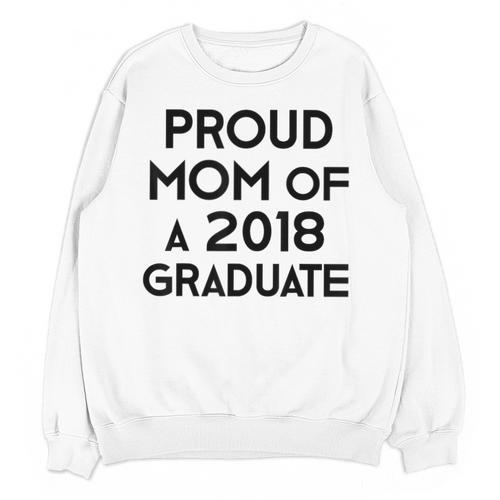 Proud Mom Of A 2018 Graduate Mama Graduation Unisex Sweatshirt - Best Gift Smart