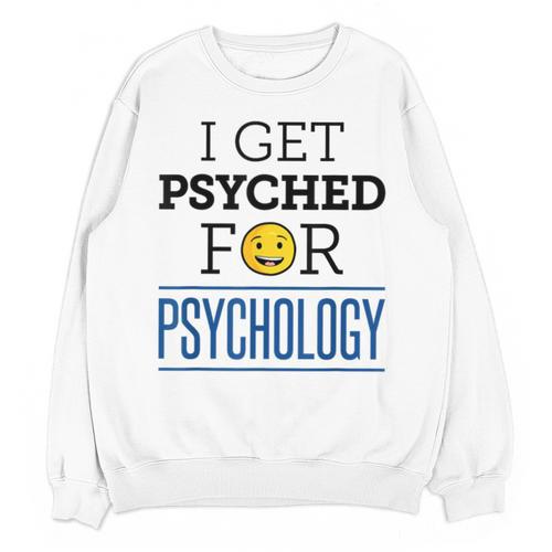 I Get Psyched For Psychology Psychologist Graduation Unisex Sweatshirt - Best Gift Smart