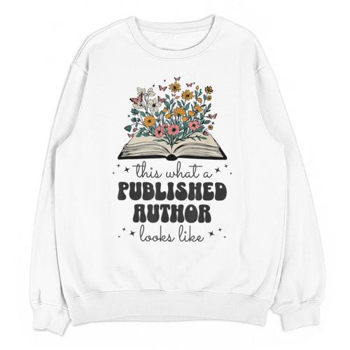 This Is What A Published Author Looks Like Book Writer Unisex Sweatshirt - Bookorys AU