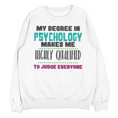 Qualified Psychologist PhD PsyD Shirt Graduation Unisex Sweatshirt - Best Gift Smart