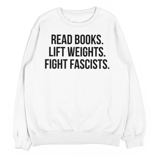 Read Books Lift Weights Fight Fascists Premium Tri-Blend Unisex Sweatshirt - Bookorys UK