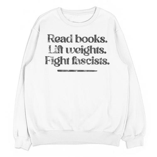 Read Books Lift Weights Fight Fascists Vintage Unisex Sweatshirt - Bookorys DE