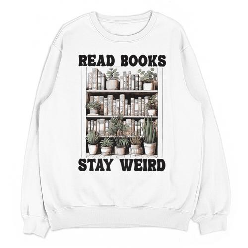 Read Books Stay Weird Book Lover Joke Introvert Reading Premium Unisex Sweatshirt - Raresse