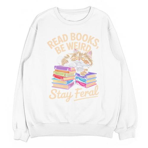 Read Books Be Weird Stay Feral Cat Unisex Sweatshirt - Bookorys AU