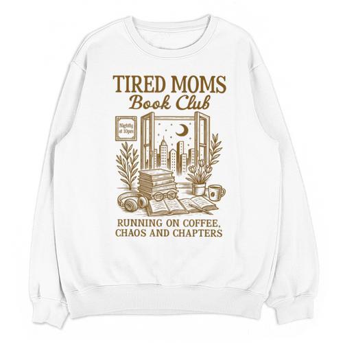Reading Book Lover Bookish Motherhood Tired Moms Book Club Unisex Sweatshirt - Bookorys AU