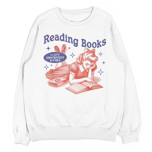 Reading Books I Can't Emotionally Handle Book Lover Unisex Sweatshirt - Bookorys