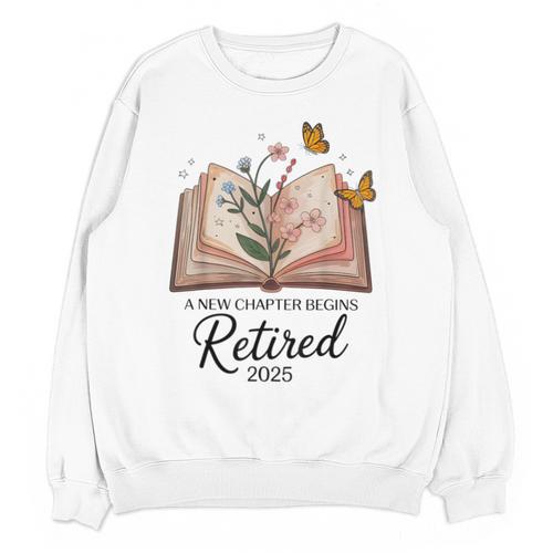 Retired 2025 A New Chapter Begins Retirement Teacher Book Unisex Sweatshirt - Bookorys