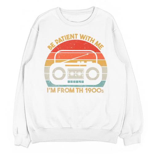 Retro Be Patient With Me I'm From The 1900s Premium Unisex Sweatshirt - Figerry