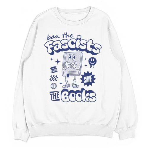 Save The Books Ban Fascists Stand For Book Readers Unisex Sweatshirt - Bookorys UK