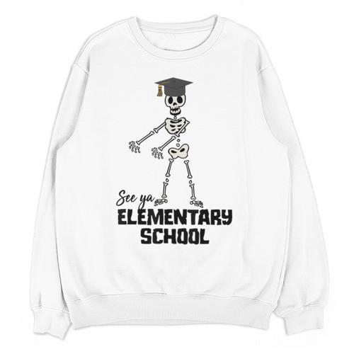 See Ya Elementary School Shirt Cool Graduation Tee Unisex Sweatshirt - Best Gift Smart