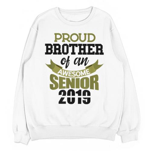 Senior Class Of 2019 Tshirt Graduation Awesome Brother Unisex Sweatshirt - Best Gift Smart
