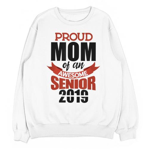 Senior Class Of 2019 Tshirt Graduation Awesome Mom Unisex Sweatshirt - Best Gift Smart