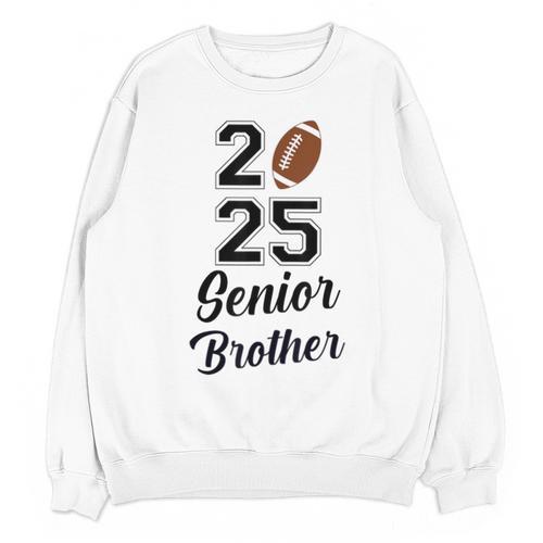 Senior Football Brother Class Of 2025 Graduation Graduate Unisex Sweatshirt - Best Gift Smart