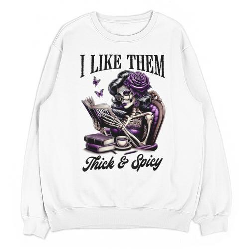 Smut Reader Spicy Book Romance I Like Them Thick & Spicy Unisex Sweatshirt - Bookorys DE