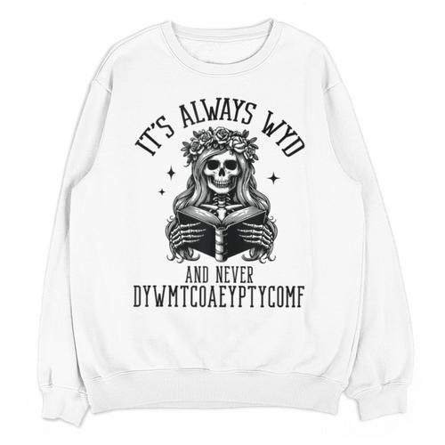 Smutty Spicy Book Its Always WYD And Never DYWMTCOAEYPTYCOMF Unisex Sweatshirt - Bookorys DE