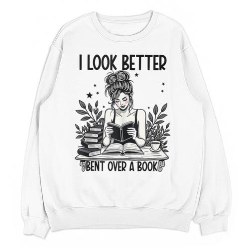 Smutty Spicy Book Smut Reader I Look Better Bent Over A Book Unisex Sweatshirt - Bookorys