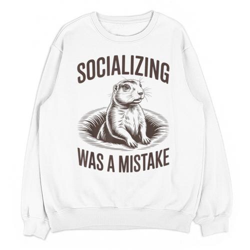 Socializing Was a Mistake Prairie Dog Introverts Humor Unisex Sweatshirt - Raresse