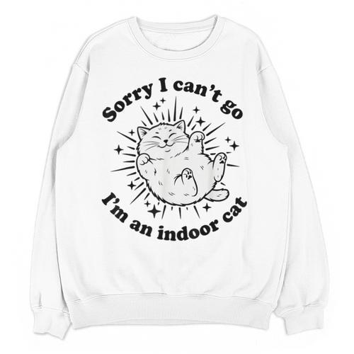 Sorry I Can't Go I'm An Indoor Cat Quote Introvert Unisex Sweatshirt - Raresse