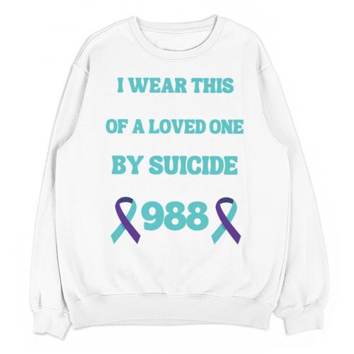 Suicide Prevention 988 Hotline In Memory Of Loved One Unisex Sweatshirt - Easessy